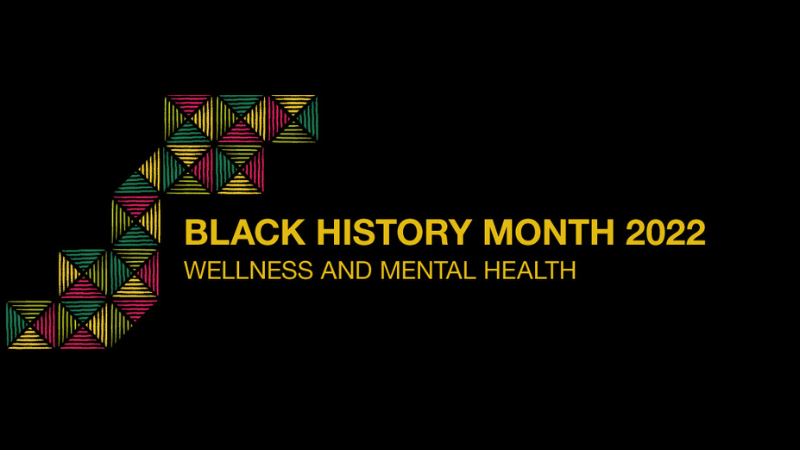 Black History Month 2022 logo with a subheading of Wellness and Mental Health